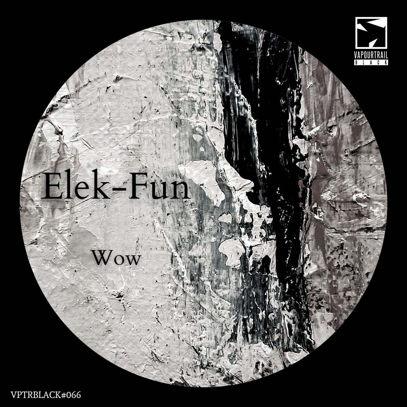 Elek-Fun – Wow [VPTRBLACK066]